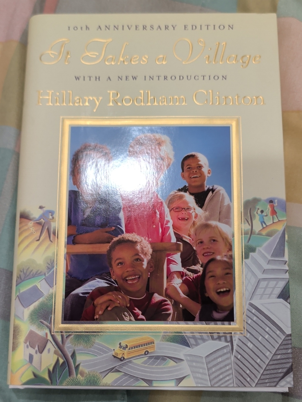 It Takes a Village by Hillary Rodham Clinton -signed 10th Anniversary Edition.